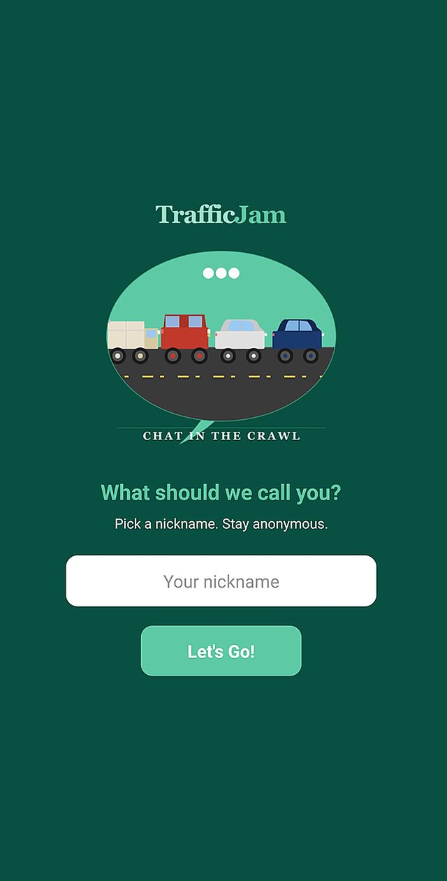 Pick a nickname. That is the whole signup.